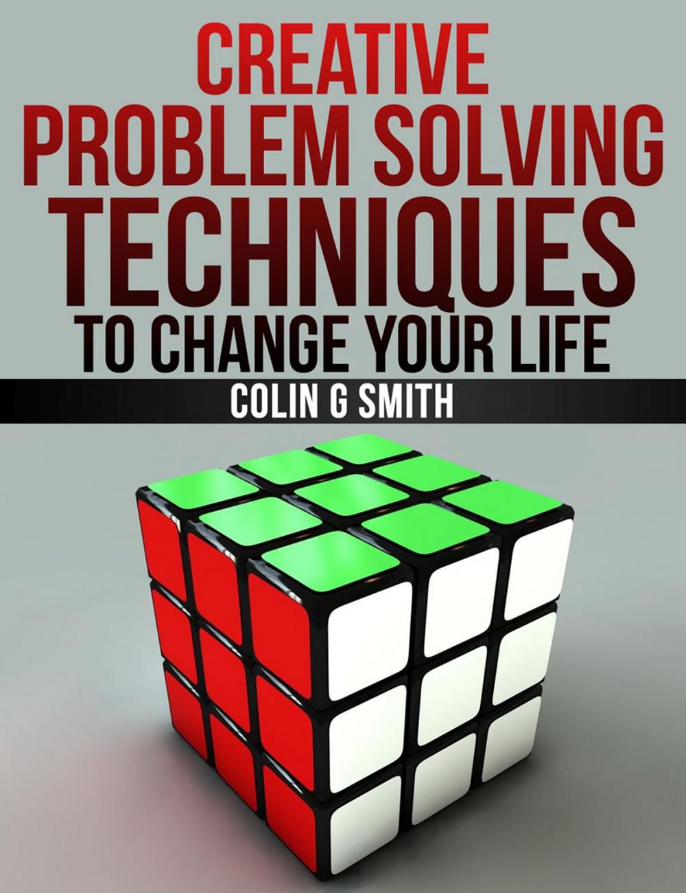 Big bigCover of Creative Problem Solving Techniques To Change Your Life