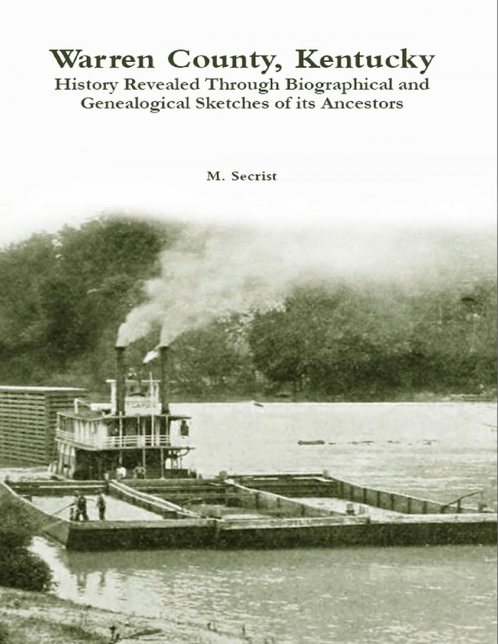 Big bigCover of Warren County, Kentucky: History Revealed Through Biographical and Genealogical Sketches of Its Ancestors