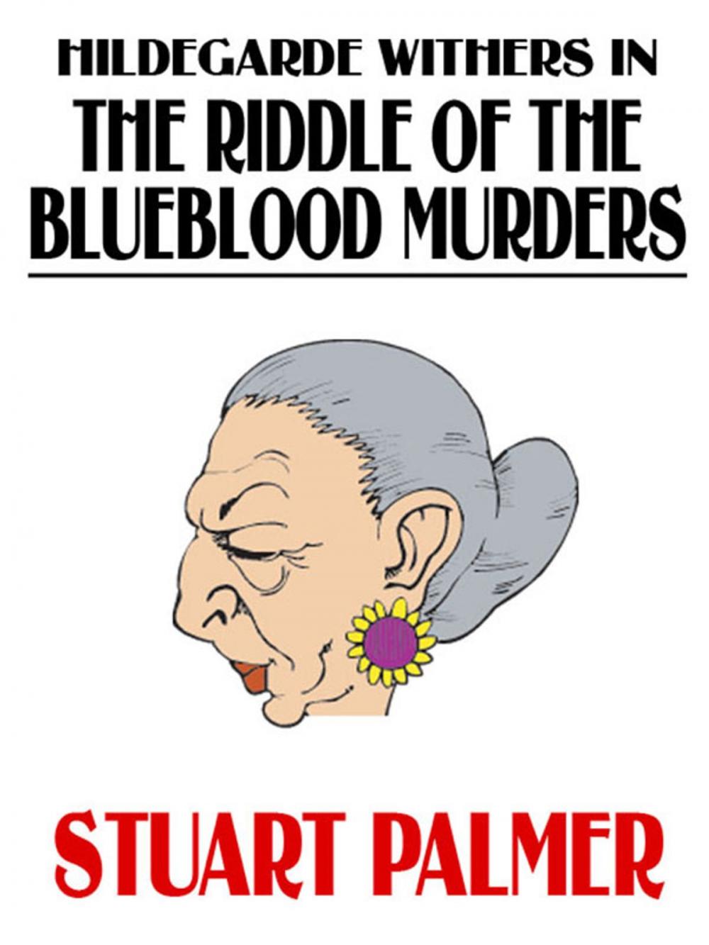 Big bigCover of Hildegarde Withers in The Riddle of the Blueblood Murders