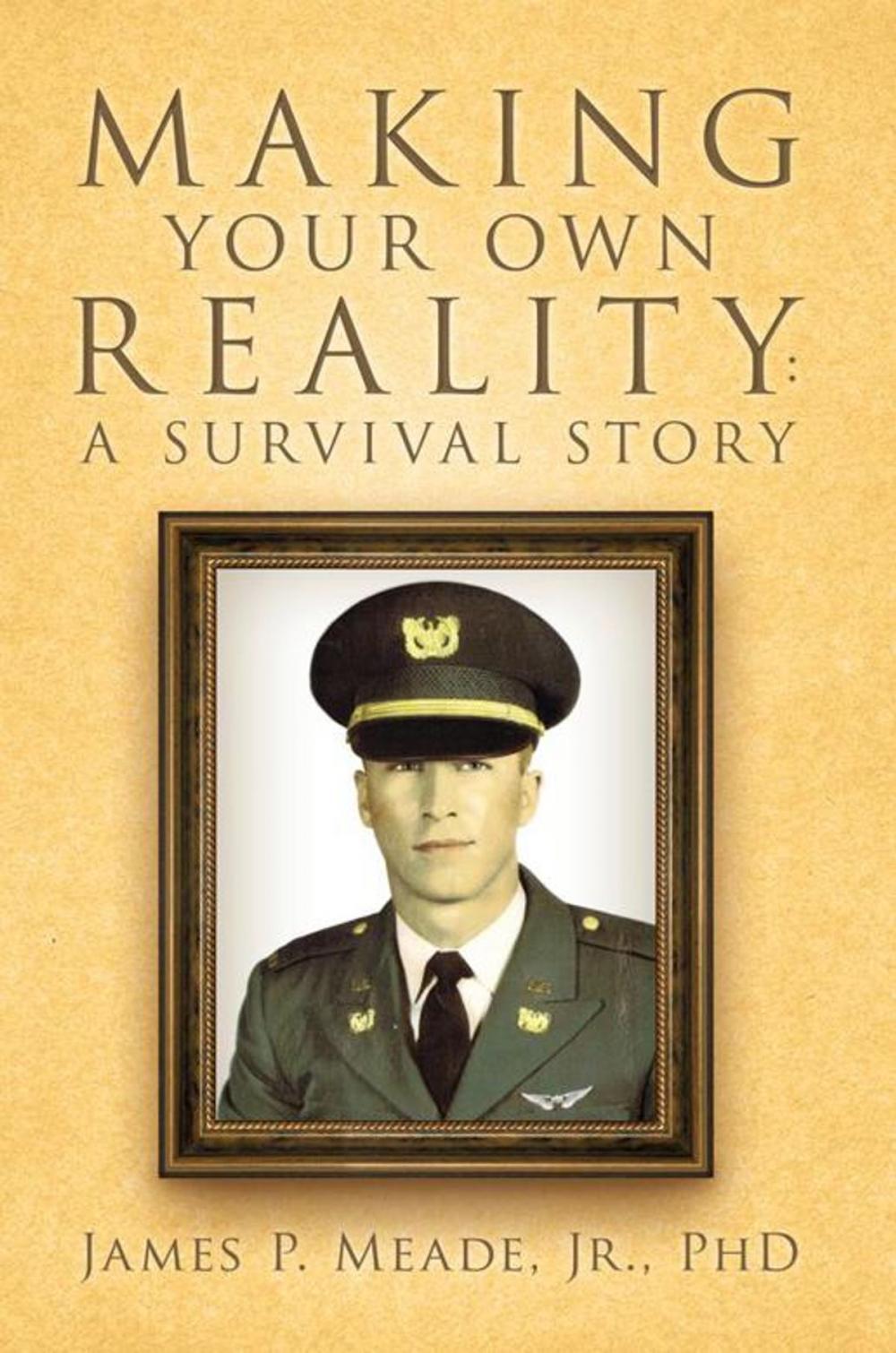 Big bigCover of Making Your Own Reality: a Survival Story