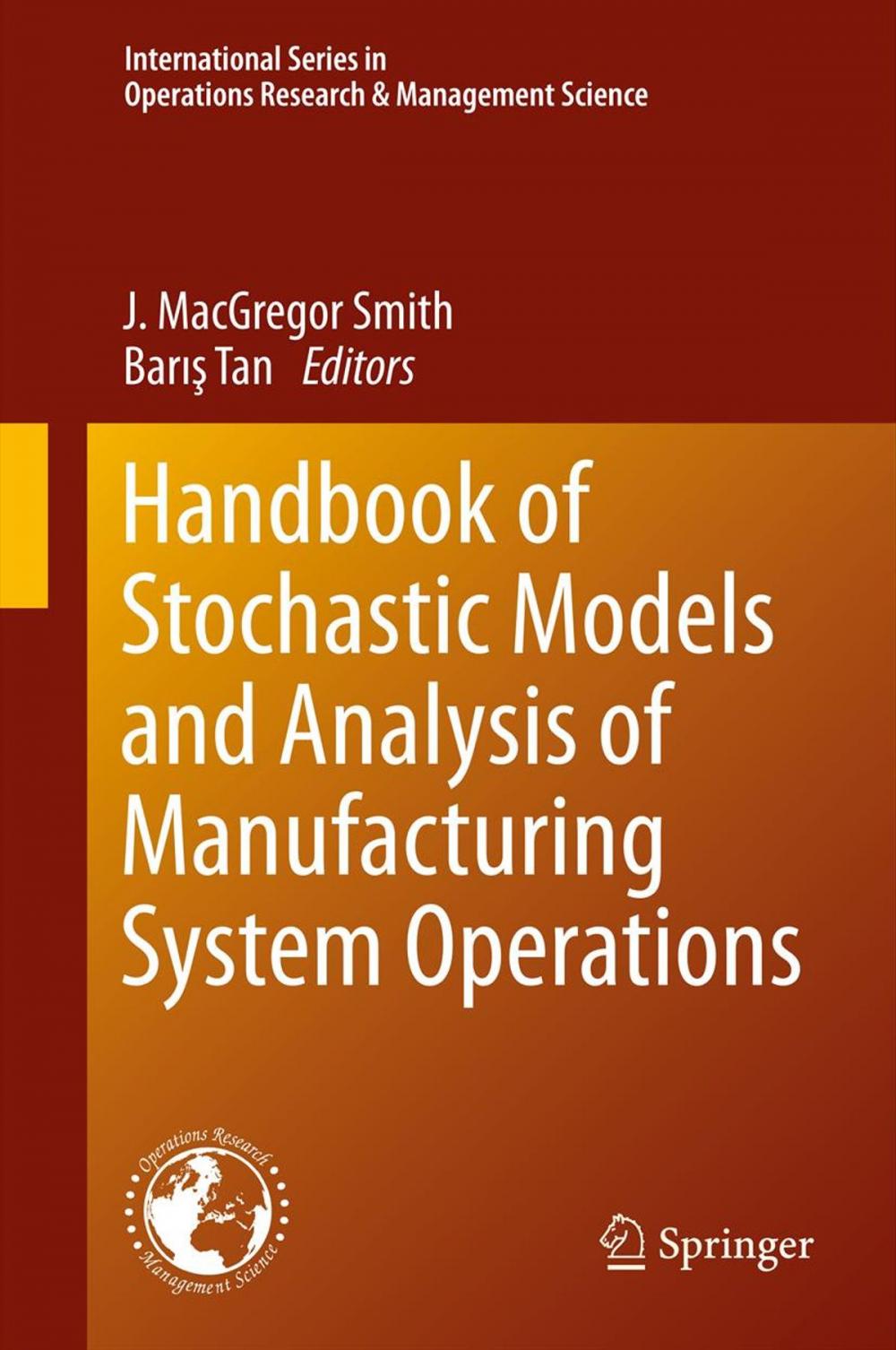 Big bigCover of Handbook of Stochastic Models and Analysis of Manufacturing System Operations