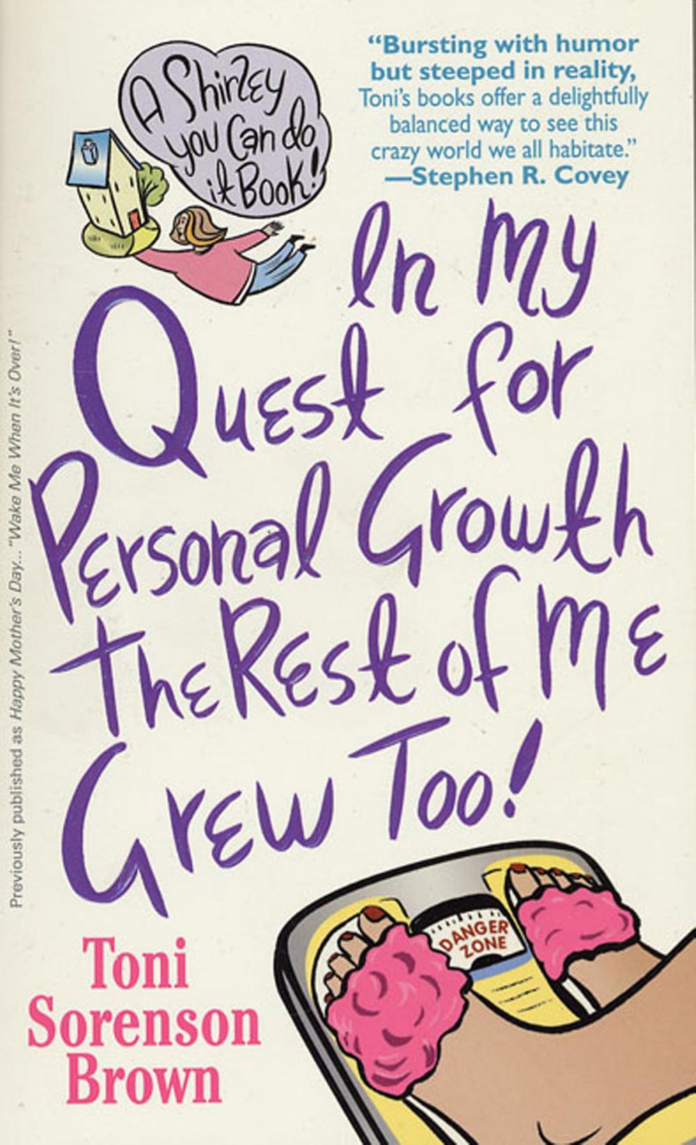 Big bigCover of In My Quest For Personal Growth, The Rest Of Me Grew Too!
