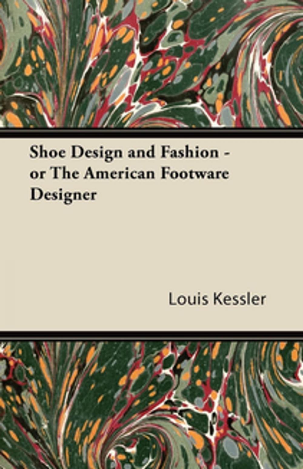 Big bigCover of Shoe Design and Fashion - or The American Footware Designer