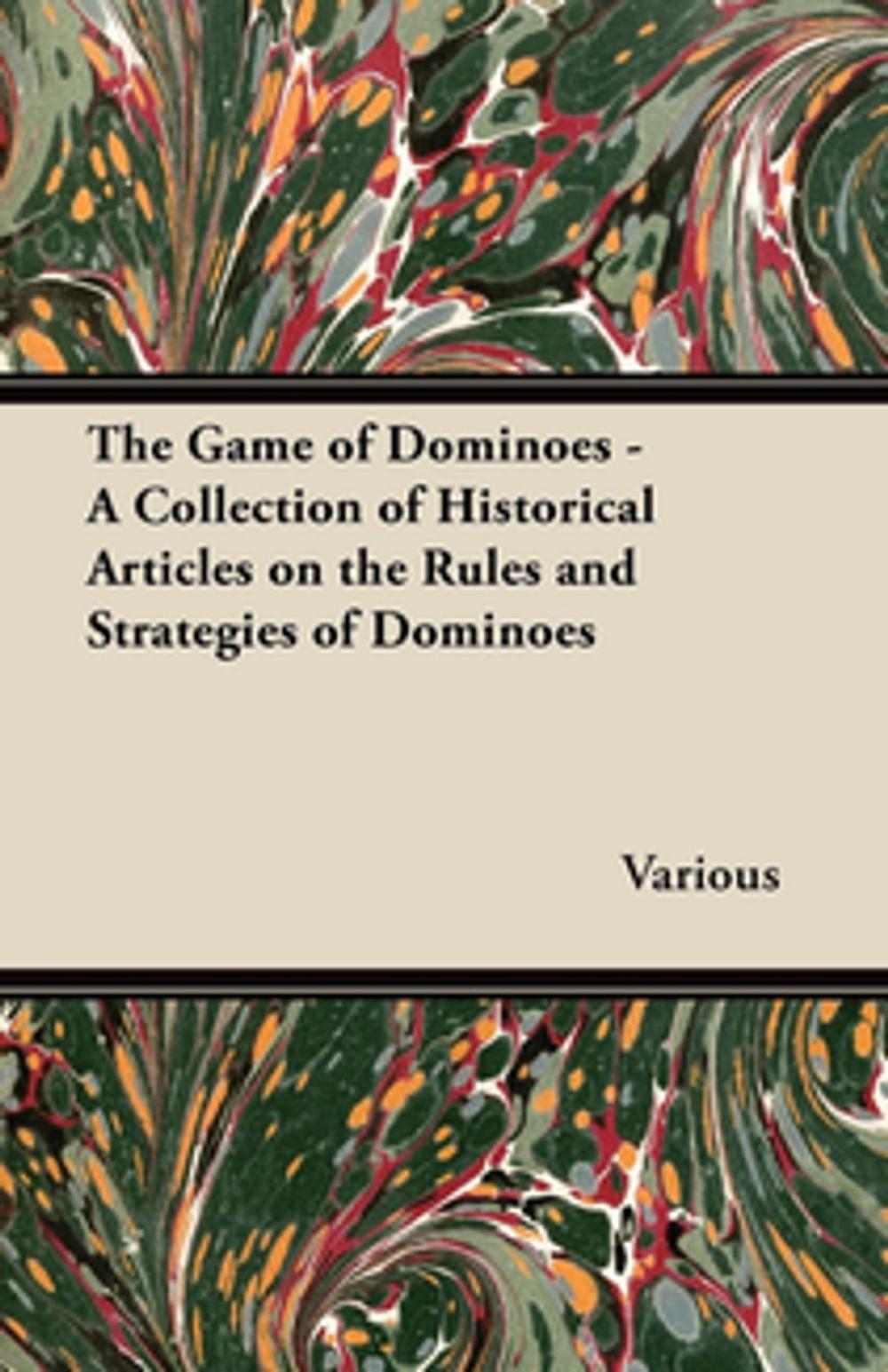 Big bigCover of The Game of Dominoes - A Collection of Historical Articles on the Rules and Strategies of Dominoes