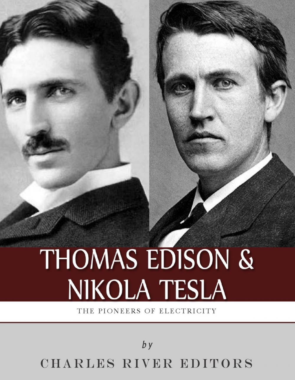 Big bigCover of Thomas Edison and Nikola Tesla: The Pioneers of Electricity