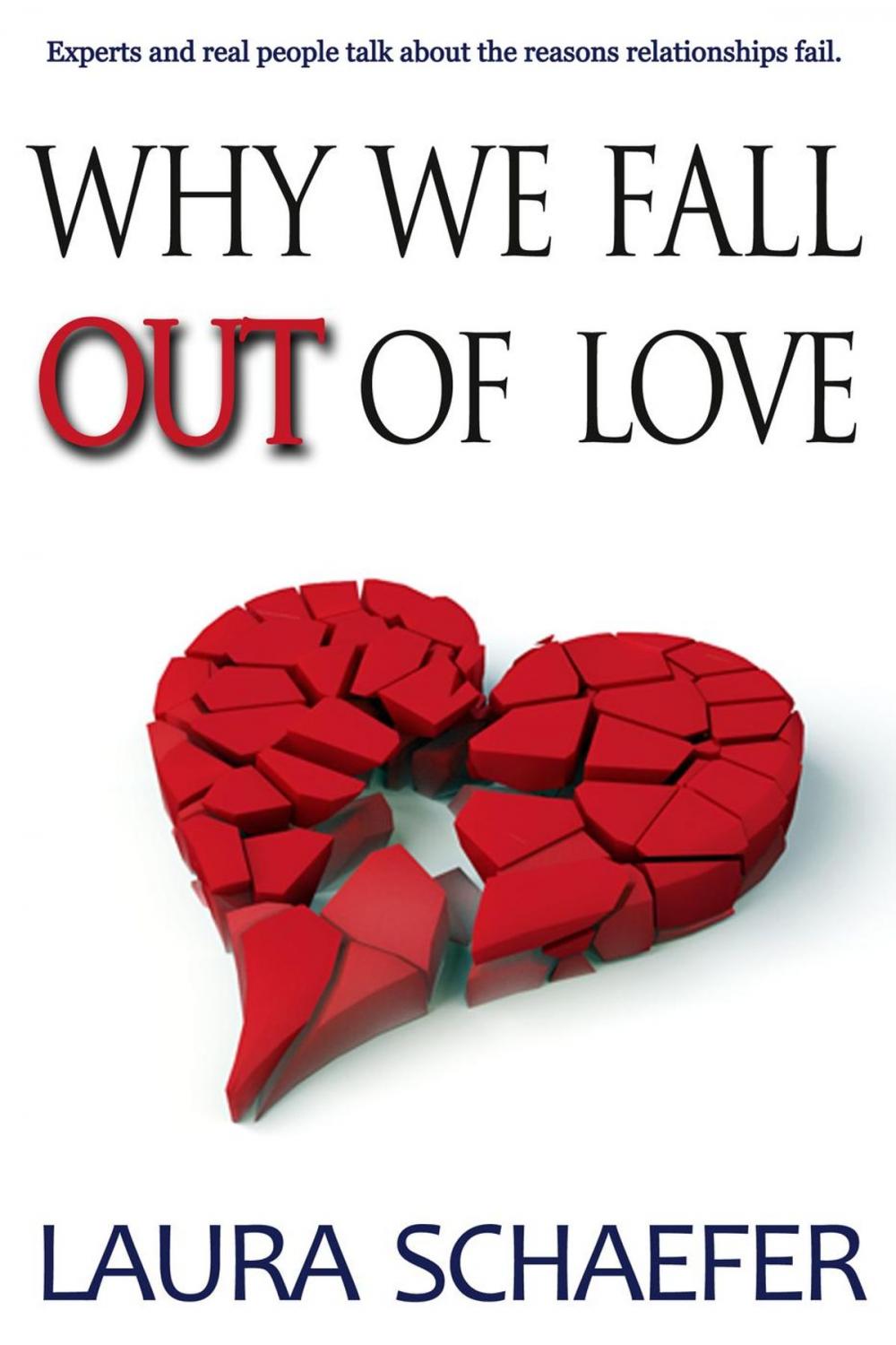 Big bigCover of Why We Fall Out of Love: Experts and Real People Talk about the Reasons Relationships Fail