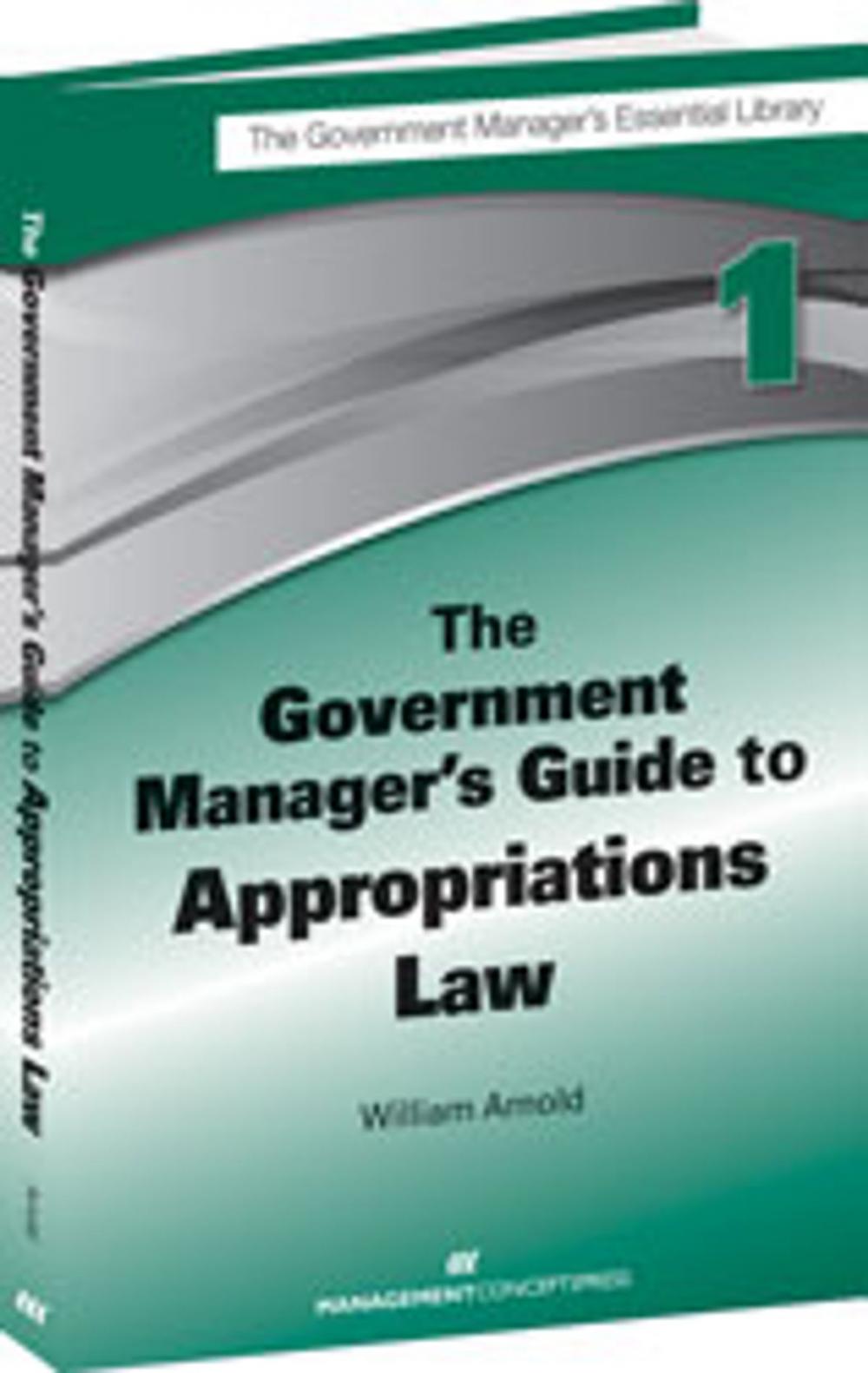 Big bigCover of The Government Manager's Guide to Appropriations Law