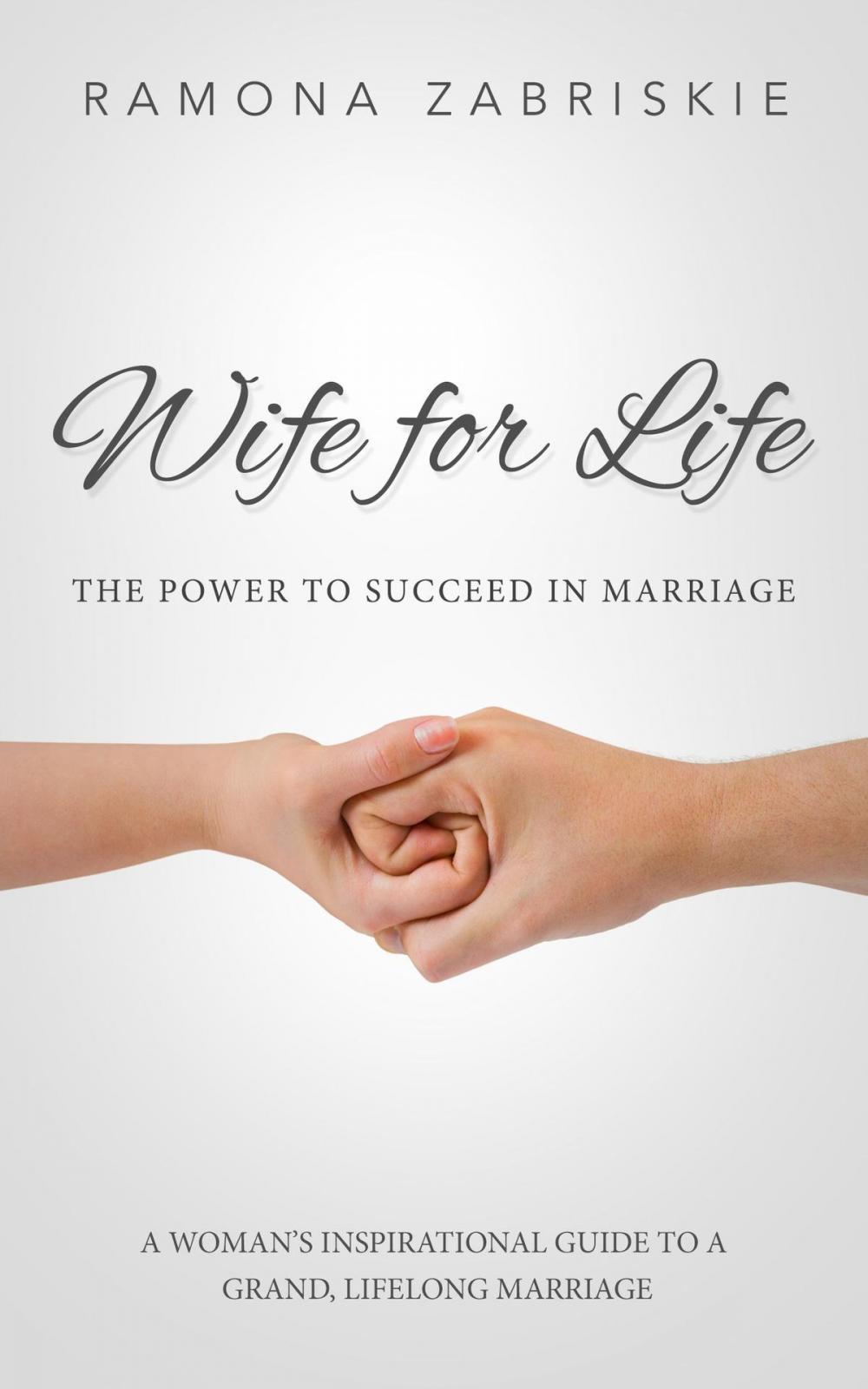 Big bigCover of Wife for Life: The Power to Succeed in Marriage