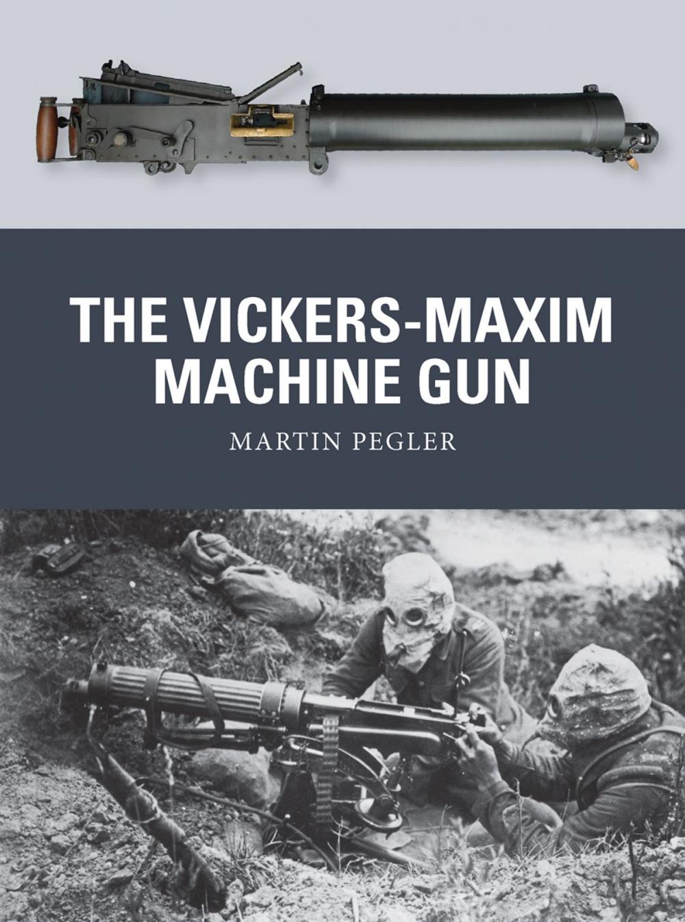 Big bigCover of The Vickers-Maxim Machine Gun
