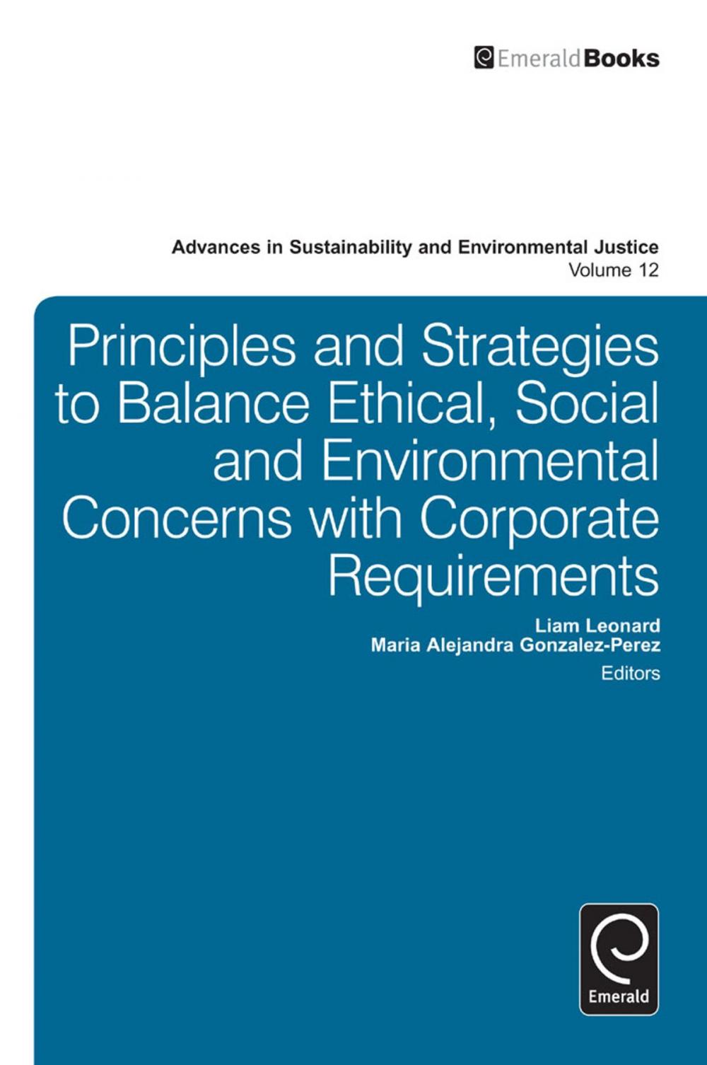 Big bigCover of Principles and Strategies to Balance Ethical, Social and Environmental Concerns with Corporate Requirements