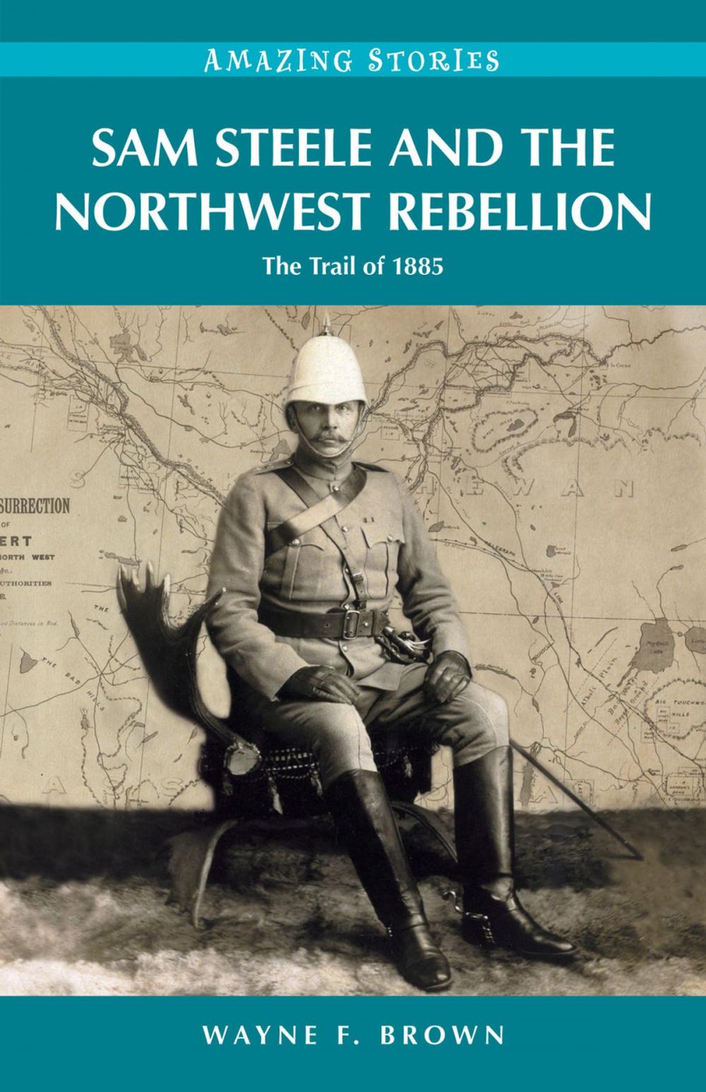 Big bigCover of Sam Steele and the Northwest Rebellion