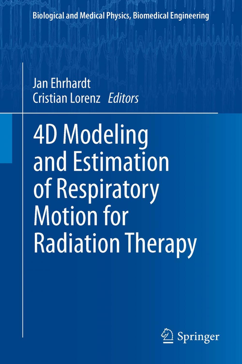 Big bigCover of 4D Modeling and Estimation of Respiratory Motion for Radiation Therapy