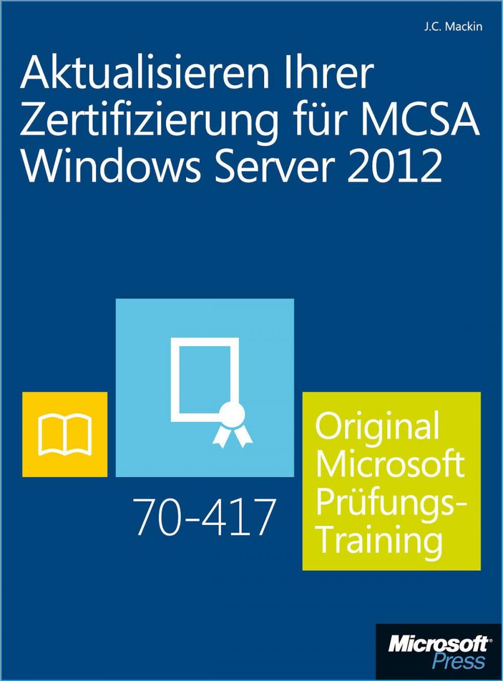 Big bigCover of Aktualisieren Ihrer Zertifizierung für MCSA Windows Server 2012 - Original Microsoft Prüfungstraining 70-417