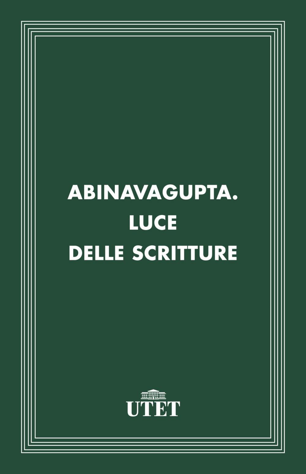 Big bigCover of Abinavagupta. Luce delle scritture