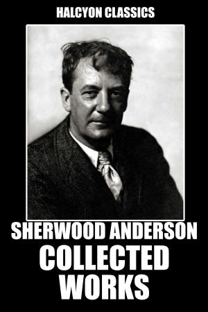 Book cover of The Collected Works of Sherwood Anderson