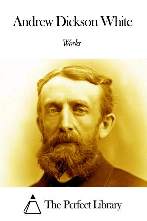 Book cover of Works of Andrew Dickson White