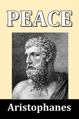 Cover of the book Peace by Aristophanes by Arnold Bennett