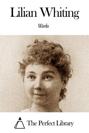Cover of the book Works of Lilian Whiting by William Howard Taft