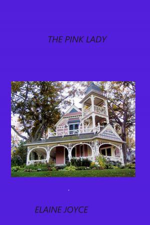 Cover of the book The Pink Lady by Joshua Elliot James