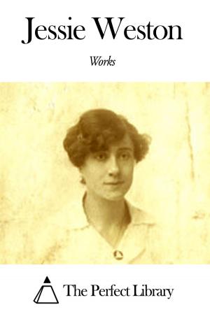 Cover of the book Works of Jessie Weston by Katharine Tynan