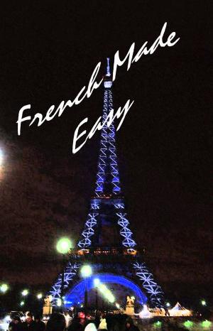Cover of the book French Made Easy by Casey Lane