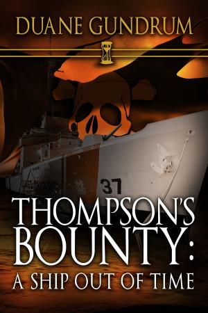 Cover of the book Thompson's Bounty: A Ship Out of Time by Courtney Praski
