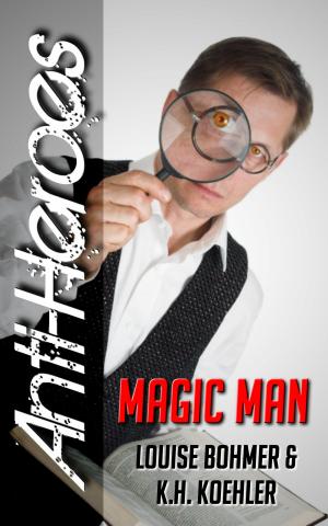 Book cover of Magic Man (Anti-Heroes Book V)