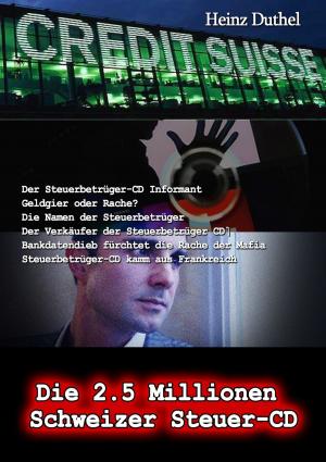 Cover of the book Der Steuerbetrüger-CD Informant - Geldgier oder Rache? by Heinz Duthel