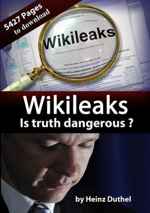 Cover of the book Wikileaks - Is truth dangerous ? by Greg Mancusi-Ungaro, Dylan Sachs