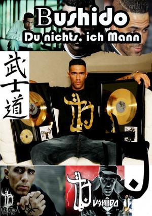 Book cover of Bushido (Rapper) Du nichts, ich Mann