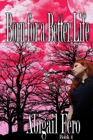 Cover of the book Born for a Better Life by Mark Yoshimoto Nemcoff, Colin F. Barnes