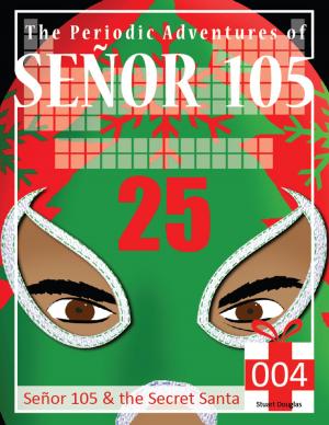 Cover of the book Senor 105 and the Secret Santa by James Milne