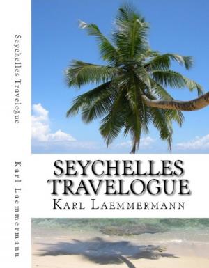 Cover of the book Seychelles Travelogue by Heinz Duthel