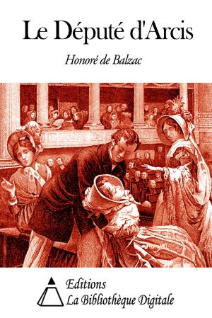 Cover of the book Le Député d’Arcis by Albert de Broglie