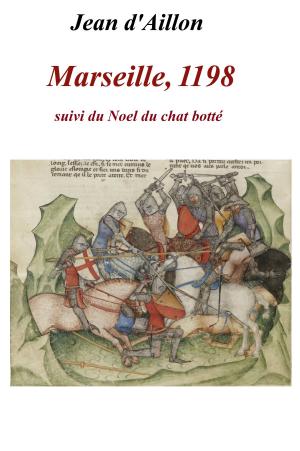 Cover of the book Marseille, 1198 by Atty Eve