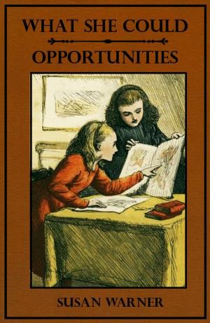 Cover of the book What She Could--Opportunities (Illustrated) by Laura E. Richards, Ethelred B. Barry (Illustrator)