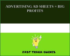 Cover of ADVERTISING AD SHEETS = BIG PROFITS