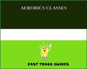 Cover of the book AEROBICS CLASSES by Alexey