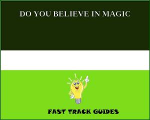 Cover of the book DO YOU BELIEVE IN MAGIC by Lysa Hart