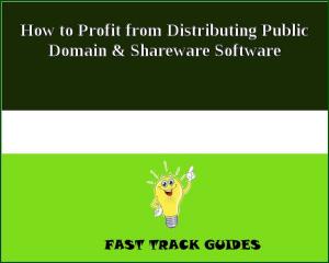 Cover of the book How to Profit from Distributing Public Domain & Shareware Software by Alexey