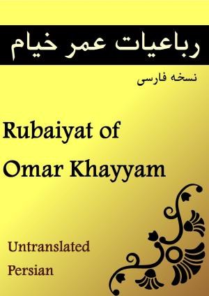 Book cover of Rubaiyat of Omar Khayyam, Untranslated Persian