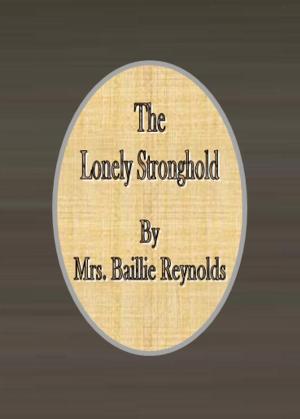 Cover of the book The Lonely Stronghold by Thomas Keightley