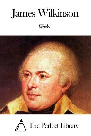 Cover of the book Works of James Wilkinson by John Stevens Cabot Abbott