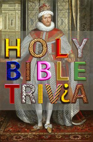 Cover of the book Holy Bible Trivia by NIV Bible Zondervan, Better Bible Bureau