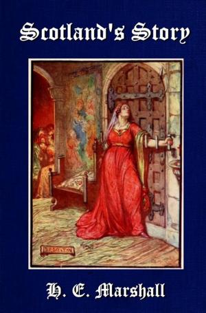 Cover of the book Scotland's Story (Illustrated) by E. D. E. N. Southworth, Clare Angell (Illustrator)