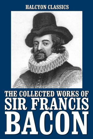 Book cover of The Collected Works of Sir Francis Bacon