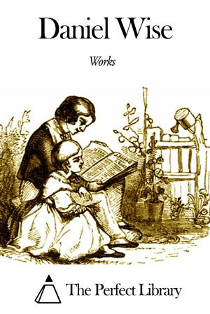 Cover of the book Works of Daniel Wise by Thomas Moore