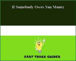 Book cover of If Somebody Owes You Money