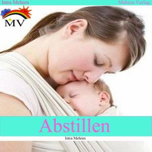 Cover of the book Baby Abstillen by Gary Ezzo, Robert Bucknam