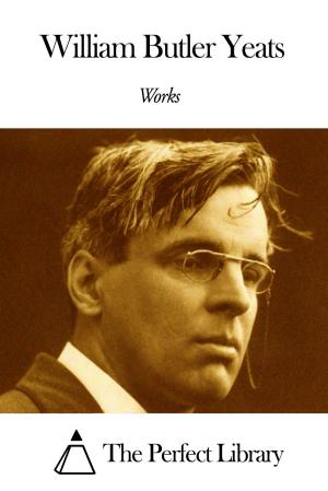 Book cover of Works of William Butler Yeats